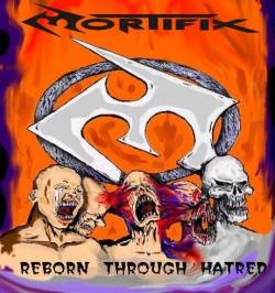 Mortifix : Reborn Through Hatred